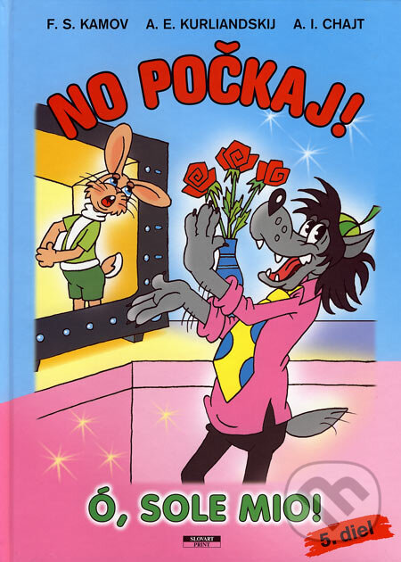 Kniha: No počkaj! 5 (Aleksandr E. Kurljandskij, Arkadij I. Chajt a Feliks S. Kamov). Slovart Print, 2007 Kniha: No počkaj! 5 (Aleksandr E. Kurljandskij, Arkadij I. Chajt a Feliks S. Kamov). Slovart Print, 2007