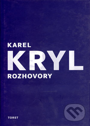 Kniha: Karel Kryl - rozhovory (Marlen Kryl a kolektív). Torst, 2006 Kniha: Karel Kryl - rozhovory (Marlen Kryl a kolektív). Torst, 2006