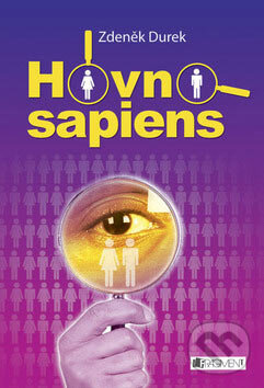 Kniha: Hovno sapiens (Zdeněk Durek). Nakladatelství Fragment, 2007 Kniha: Hovno sapiens (Zdeněk Durek). Nakladatelství Fragment, 2007