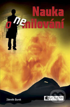 Kniha: Nauka o nemilování (Zdeněk Durek). Nakladatelství Fragment, 2007 Kniha: Nauka o nemilování (Zdeněk Durek). Nakladatelství Fragment, 2007