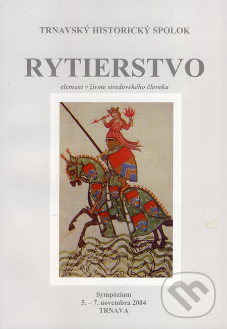 Kniha: Rytierstvo (Branislav Dado a kolektiv). Trnavský historický spolok, 2004 Kniha: Rytierstvo (Branislav Dado a kolektiv). Trnavský historický spolok, 2004