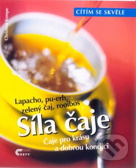 Kniha: Síla čaje (Christina Kempe). Ottovo nakladatelství, 2007 Kniha: Síla čaje (Christina Kempe). Ottovo nakladatelství, 2007