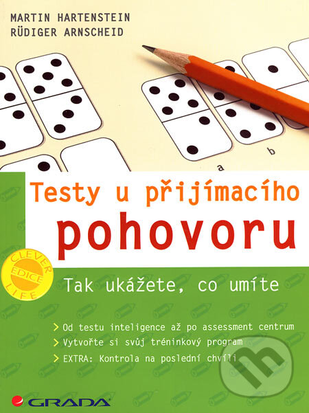 Kniha: Testy u přijímacího pohovoru (Martin Hartenstein a Rüdiger Arnscheid). Grada, 2007 Kniha: Testy u přijímacího pohovoru (Martin Hartenstein a Rüdiger Arnscheid). Grada, 2007