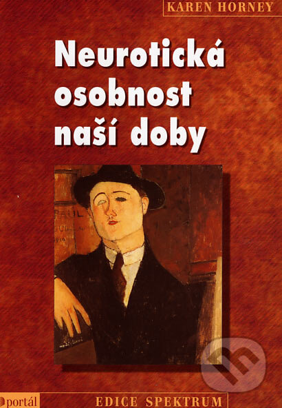 Kniha: Neurotická osobnost naší doby (Karen Horney). Portál, 2007 Kniha: Neurotická osobnost naší doby (Karen Horney). Portál, 2007