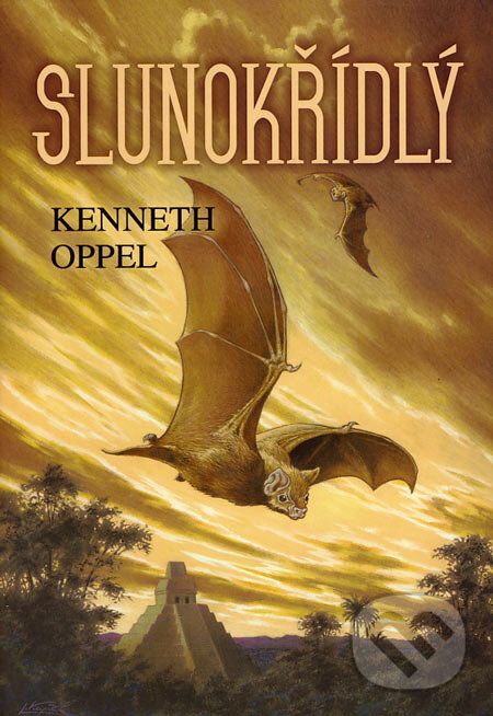 Kniha: Slunokřídlý (Kenneth Oppel). Triton, 2007 Kniha: Slunokřídlý (Kenneth Oppel). Triton, 2007
