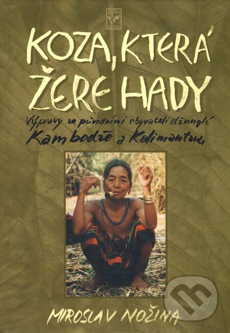 Kniha: Koza, která žere hady (Miroslav Nožina). Jota, 2006 Kniha: Koza, která žere hady (Miroslav Nožina). Jota, 2006