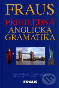 Kniha: Přehledná anglická gramatika (Martina Hovorková). Fraus, 2006 Kniha: Přehledná anglická gramatika (Martina Hovorková). Fraus, 2006