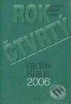 Kniha: Rok čtvrtý (Václav Klaus). Knižní klub, 2007 Kniha: Rok čtvrtý (Václav Klaus). Knižní klub, 2007