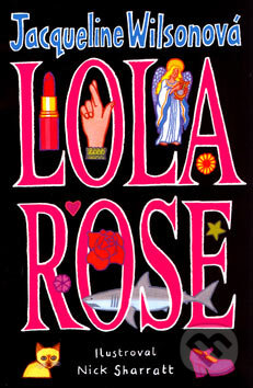 Kniha: Lola Rose (Jacqueline Wilson). BB/art, 2007 Kniha: Lola Rose (Jacqueline Wilson). BB/art, 2007