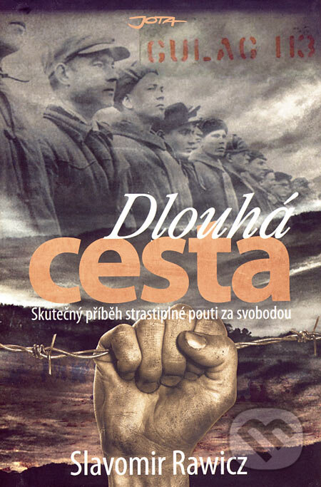 Kniha: Dlouhá cesta (Slavomir Rawicz). Jota, 2007 Kniha: Dlouhá cesta (Slavomir Rawicz). Jota, 2007