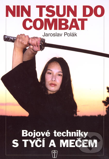 Kniha: Nin Tsun Do Combat (Jaroslav Polák). Naše vojsko CZ, 2006 Kniha: Nin Tsun Do Combat (Jaroslav Polák). Naše vojsko CZ, 2006