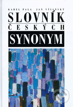 Kniha: Slovník českých synonym (Jan Všianský a Karel Pala). Nakladatelství Lidové noviny, 2007 Kniha: Slovník českých synonym (Jan Všianský a Karel Pala). Nakladatelství Lidové noviny, 2007