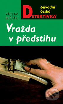 Kniha: Vražda v předstihu (Václav Bešťák). Moba, 2007 Kniha: Vražda v předstihu (Václav Bešťák). Moba, 2007