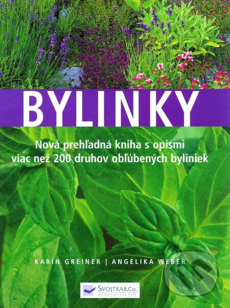 Kniha: Bylinky (Angelika Weber a Karin Greiner). Svojtka&Co., 2007 Kniha: Bylinky (Angelika Weber a Karin Greiner). Svojtka&Co., 2007