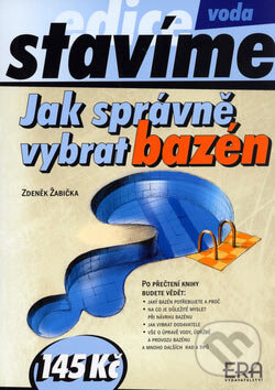 Kniha: Jak správně vybrat bazén (Zdeněk Žabička). ERA group, 2007 Kniha: Jak správně vybrat bazén (Zdeněk Žabička). ERA group, 2007