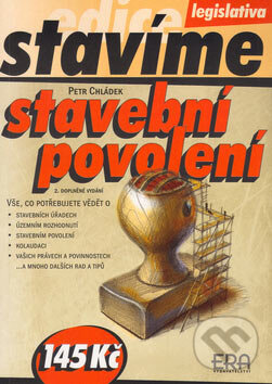 Kniha: Stavební povolení (Petr Chládek). ERA group, 2007 Kniha: Stavební povolení (Petr Chládek). ERA group, 2007