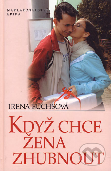 Kniha: Když chce žena zhubnout (Irena Fuchsová). Nakladatelství Erika, 2005 Kniha: Když chce žena zhubnout (Irena Fuchsová). Nakladatelství Erika, 2005