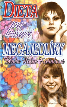 Kniha: Dieta pro vášnivé megajedlíky (Lenka H. Kořínková). Mladá fronta, 2004 Kniha: Dieta pro vášnivé megajedlíky (Lenka H. Kořínková). Mladá fronta, 2004