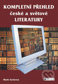 Kniha: Kompletní přehled české a světové literatury (Marie Sochrová). Nakladatelství Fragment, 2007 Kniha: Kompletní přehled české a světové literatury (Marie Sochrová). Nakladatelství Fragment, 2007