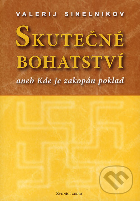 Kniha: Skutečné bohatství (Valerij Sinelnikov). Valentýna Lymarenko-Novodarská - Zvonící cedry, 2007 Kniha: Skutečné bohatství (Valerij Sinelnikov). Valentýna Lymarenko-Novodarská - Zvonící cedry, 2007