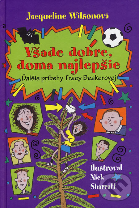 Kniha: Všade dobre, doma najlepšie (Jacqueline Wilson). Slovart, 2007 Kniha: Všade dobre, doma najlepšie (Jacqueline Wilson). Slovart, 2007