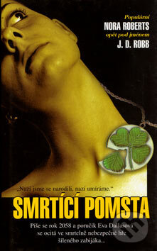 Kniha: Smrtící pomsta (J.D. Robb). Columbus, 2001 Kniha: Smrtící pomsta (J.D. Robb). Columbus, 2001