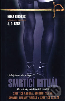 Kniha: Smrtící rituál (J.D. Robb). Columbus, 2001 Kniha: Smrtící rituál (J.D. Robb). Columbus, 2001