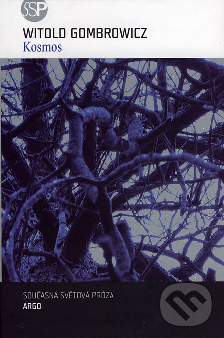 Kniha: Kosmos (Witold Gombrowicz). Argo, 2007 Kniha: Kosmos (Witold Gombrowicz). Argo, 2007