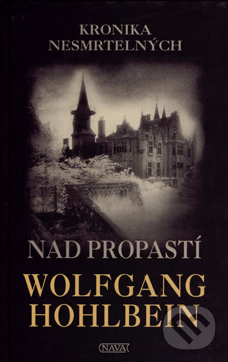 Kniha: Nad propastí (1. díl) (Wolfgang Hohlbein). Nava, 2007 Kniha: Nad propastí (1. díl) (Wolfgang Hohlbein). Nava, 2007