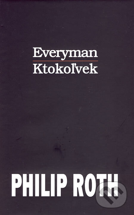 Everyman/Ktokoľvek - Philip Roth, Slovart, 2007