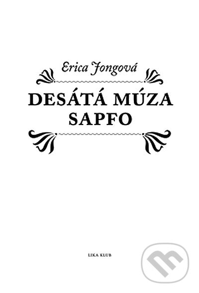 Desátá múza Sapfo - Erica Jong, LIKA KLUB, 2007