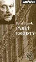 Kniha: Paměť esejisty (Pavel Švanda). Atlantis, 2006 Kniha: Paměť esejisty (Pavel Švanda). Atlantis, 2006