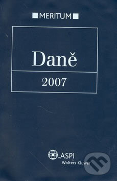 Kniha: Daně 2007 (ASPI). ASPI, 2007 Kniha: Daně 2007 (ASPI). ASPI, 2007