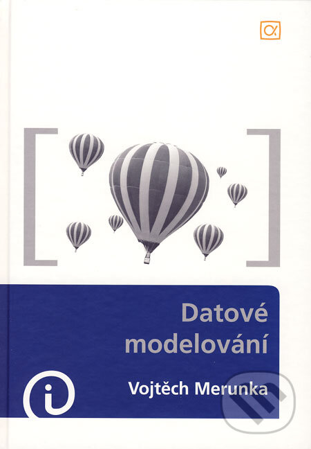 Kniha: Datové modelování (Vojtěch Merunka). Alfa, 2006 Kniha: Datové modelování (Vojtěch Merunka). Alfa, 2006