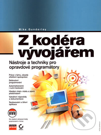 Kniha: Z kodéra vývojářem (Mike Gunderloy). Computer Press, 2007 Kniha: Z kodéra vývojářem (Mike Gunderloy). Computer Press, 2007