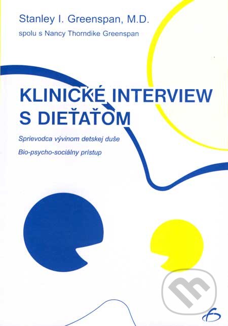 Kniha: Klinické interview s dieťaťom (Nancy Thorndike Greenspan a Stanley I. Greenspan). Vydavateľstvo F, 2007 Kniha: Klinické interview s dieťaťom (Nancy Thorndike Greenspan a Stanley I. Greenspan). Vydavateľstvo F, 2007