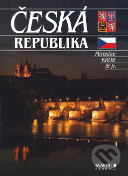 Kniha: Česká republika (Evžen Veselý a Karel Šiktanc). Kvarta, 2004 Kniha: Česká republika (Evžen Veselý a Karel Šiktanc). Kvarta, 2004