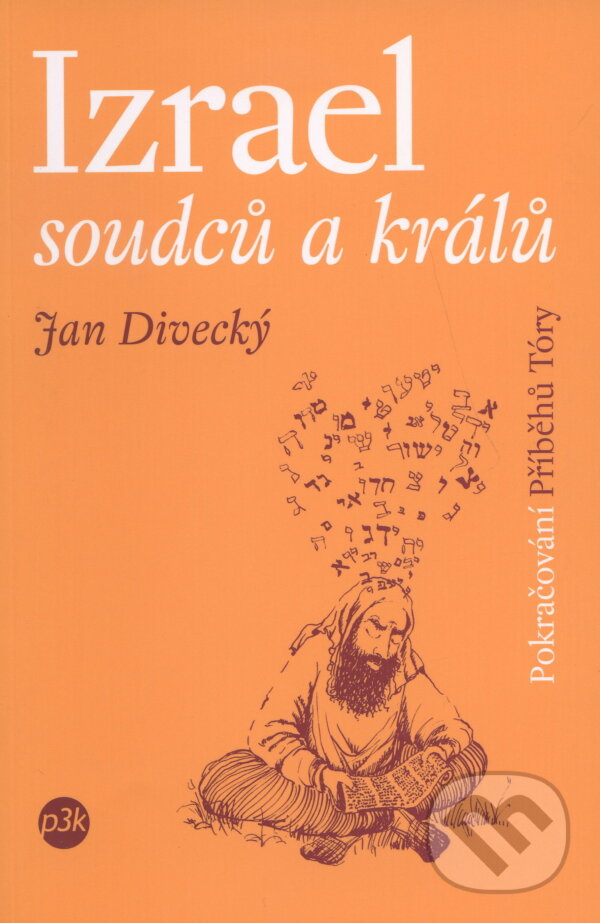 Kniha: Izrael soudců a králů (Jan Divecký). P3K, 2006 Kniha: Izrael soudců a králů (Jan Divecký). P3K, 2006