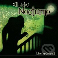 Hudební CD: Xiii.stoleti: Nocturno (EMI Music). EMI Music, 2010 Hudební CD: Xiii.stoleti: Nocturno (EMI Music). EMI Music, 2010