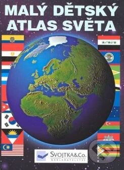 Kniha: Malý dětský atlas světa (Svojtka&Co.). Svojtka&Co., 2007 Kniha: Malý dětský atlas světa (Svojtka&Co.). Svojtka&Co., 2007