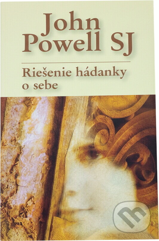 Kniha: Riešenie hádanky o sebe (John Powell). , 2011 Kniha: Riešenie hádanky o sebe (John Powell). , 2011