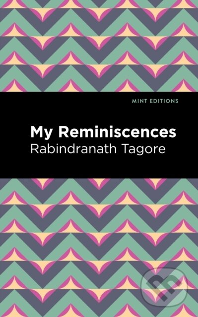 Kniha: My Remininscenes (Rabindranath Tagore). West Margin Press, 2022 Kniha: My Remininscenes (Rabindranath Tagore). West Margin Press, 2022
