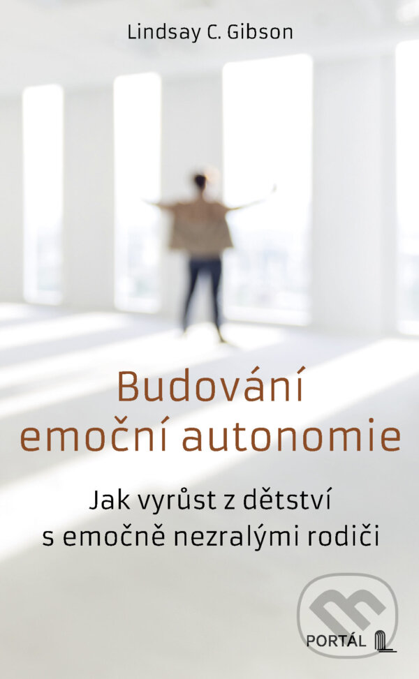E-kniha: Budování emoční autonomie (Lindsay C. Gibson). Portál, 2025 E-kniha: Budování emoční autonomie (Lindsay C. Gibson). Portál, 2025