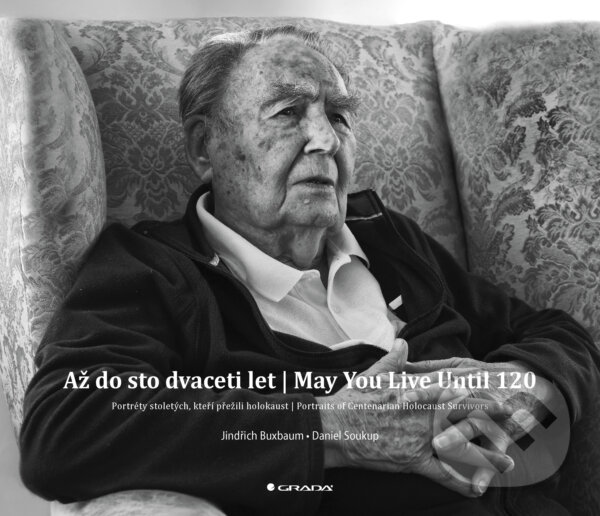 E-kniha: Až do sto dvaceti let | May You Live Until 120 (Jindřich Buxbaum a Daniel Soukup). Grada, 2025 E-kniha: Až do sto dvaceti let | May You Live Until 120 (Jindřich Buxbaum a Daniel Soukup). Grada, 2025