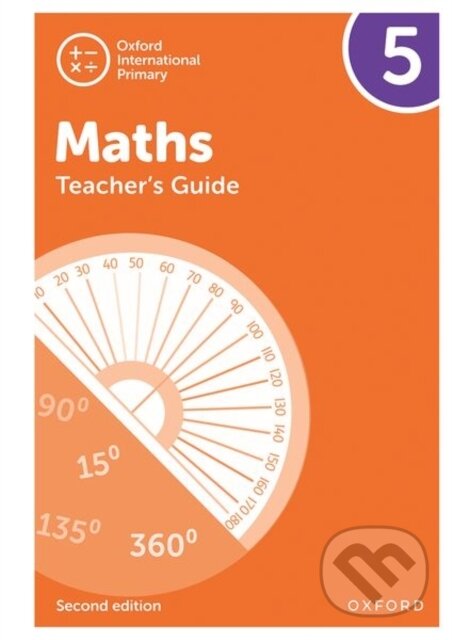 Kniha: OXF INT PRIMARY MATHS 5 TB 2/E (Caroline Clissold, Tony Cotton, Ray Huntley, Linda Glithro, Janet Rees a Cherri Moseley). , 2021 Kniha: OXF INT PRIMARY MATHS 5 TB 2/E (Caroline Clissold, Tony Cotton, Ray Huntley, Linda Glithro, Janet Rees a Cherri Moseley). , 2021