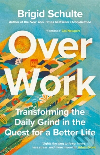 Kniha: Over Work (Brigid Schulte). Bonnier Books, 2026 Kniha: Over Work (Brigid Schulte). Bonnier Books, 2026