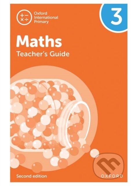 Kniha: OXF INT PRIMARY MATHS 3 TB 2/E (Caroline Clissold, Tony Cotton, Ray Huntley, Linda Glithro, Janet Rees a Cherri Moseley). , 2021 Kniha: OXF INT PRIMARY MATHS 3 TB 2/E (Caroline Clissold, Tony Cotton, Ray Huntley, Linda Glithro, Janet Rees a Cherri Moseley). , 2021