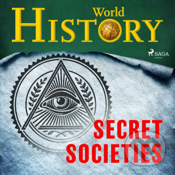 Audiokniha: Secret Societies (EN) (World History). Saga Egmont, 2025 Audiokniha: Secret Societies (EN) (World History). Saga Egmont, 2025