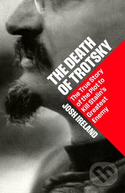 Kniha: The Death of Trotsky (Josh Ireland). John Murray, 2026 Kniha: The Death of Trotsky (Josh Ireland). John Murray, 2026