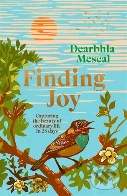 Kniha: Finding Joy (Dearbhla Mescal). Bonnier Books, 2026 Kniha: Finding Joy (Dearbhla Mescal). Bonnier Books, 2026